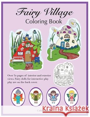Fairy Village Coloring Book: A coloring book with fairy paper dolls Cathy Witbeck 9781732262645 Calico Barn