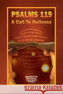 Psalms 119: A Call to Holiness Crystalline Ray Darrell Ray Jerome Sparks 9781732262911 Change Publishers
