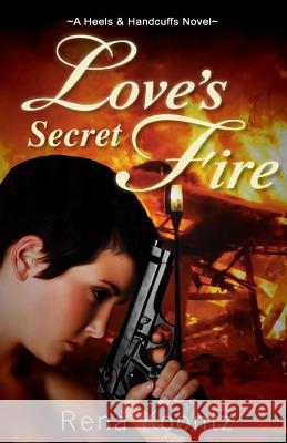 Love's Secret Fire Rena Koontz 9781732270930 Rena Koontz