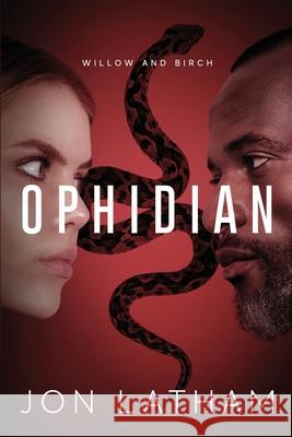 Ophidian: Willow and Birch Jon Latham 9781732276321 R. R. Bowker