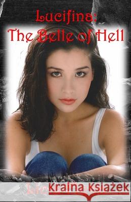 Lucifina: The Belle of Hell Licia Flynn 9781732277755 Klar Marketing Communications