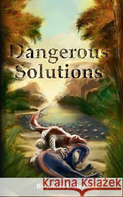 Dangerous Solutions: Archeons, Book 3 James L. Steele 9781732282421