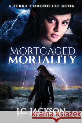 Mortgaged Mortality J. C. Jackson 9781732283572 Shadow Phoenix Publishing
