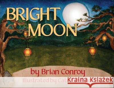 Bright Moon Brian J Conroy   9781732285453
