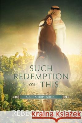 Such Redemption as This Rebecca Velez 9781732292147