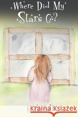 Where Did My Stars Go? Hannah Parkerson K. Wendt 9781732296824 Ladybug Writings