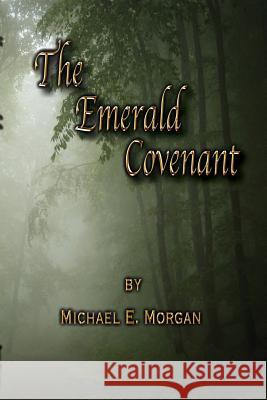 The Emerald Covenant Michael E. Morgan 9781732298156