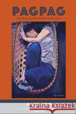 Pagpag: The Dictator's Aftermath in the Diaspora Eileen R. Tabios 9781732302549 Paloma Press