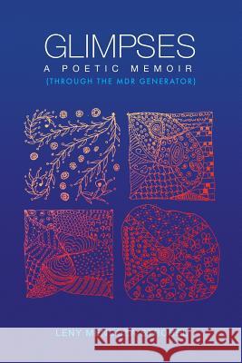 Glimpses: A Memoir: Through the MDR Poetry Generator Leny Mendoza Strobel 9781732302587