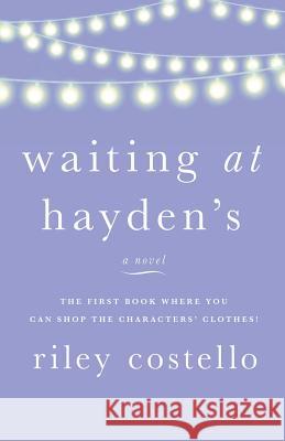 Waiting at Hayden's Riley Costello Danielle Christopher Kirsten Salyer 9781732303300 Riley Costello