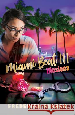 Miami Beat III: Illusions Frederica Burden 9781732308763