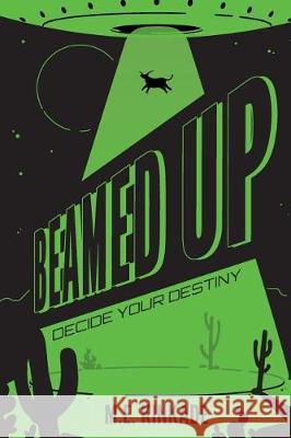Beamed Up: Decide Your Destiny M. E. Kinkade 9781732309708 Mek Edits