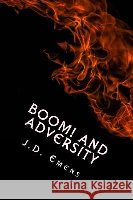 Boom! and Adversity: 62 Original Poems Dr John D. Emens 9781732314702 John D. Emens