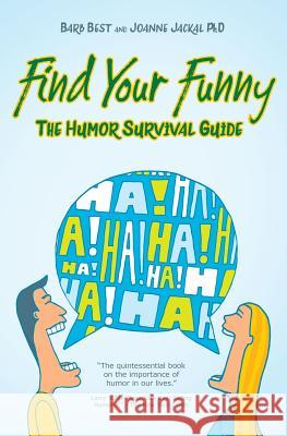 Find Your Funny: A Survival Guide Barb Best Phd Joann 9781732318106 Barb Best