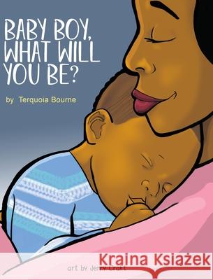 Baby Boy, What Will You Be? Terquoia Bourne Jerry Craft 9781732318434