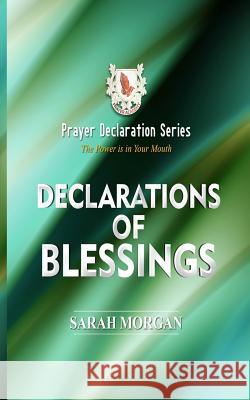 Prayer Declaration Series: Declarations of Blessings Dr Sarah Morgan 9781732322066 Morgan Publishing