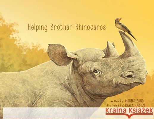 Helping Brother Rhinoceros Monica L. Bond Kayla Harren 9781732323414 Wild Nature Institute