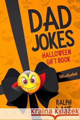 Dad Jokes: Halloween Gift Book Ralph Lane 9781732324084 Purdy Books