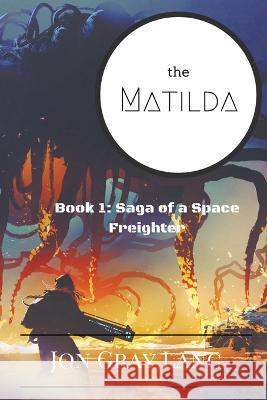 The Matilda Jon Gray Lang   9781732330566 Machines of the Infinite Press