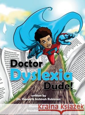 Doctor Dyslexia Dude Shawn Robinson Inshirah Robinson Brandon Hadnot-Walker 9781732334953 Doctor Dyslexia Dude LLC