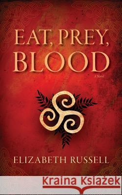 Eat, Prey, Blood Elizabeth Russell 9781732336216