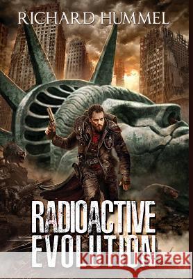 Radioactive Evolution Richard Hummel 9781732337428