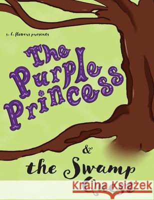 The Purple Princess and the Swamp Quest S. L. Flowers 9781732338210 Yasmin Ramahi