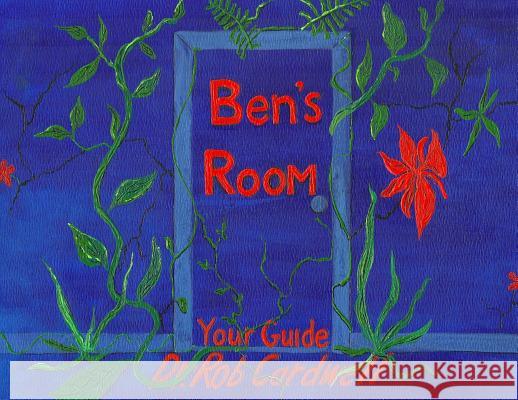 Ben's Room Robert K. Cardwell 9781732343382 Robert Cardwell