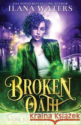 Broken Oath Ilana Waters 9781732346826