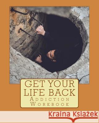 Get Your Life Back Addiction Workbook Don Mingo 9781732352520 Mingo Coaching Group