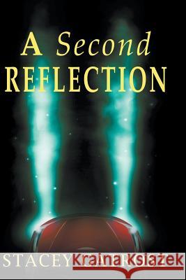 A Second Reflection Stacey Gatrost 9781732353534 Ryan-James Publishing