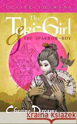 Chasing Dreams: The Toki-Girl and the Sparrow-Boy, Book 2 Claire Youmans 9781732353633 American I