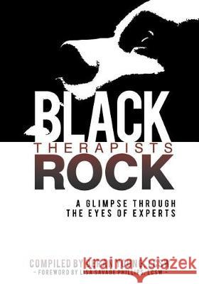 Black Therapists Rock: A Glimpse Through the Eyes of Experts Deran Young 9781732356597 Black Therapists Rock in