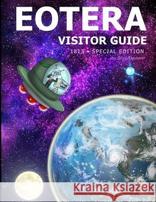 Visitor Guide to Eotera Bitsy J. E. Tandem Aaron L. B. Tandem 9781732356603 Bitsy Tandem