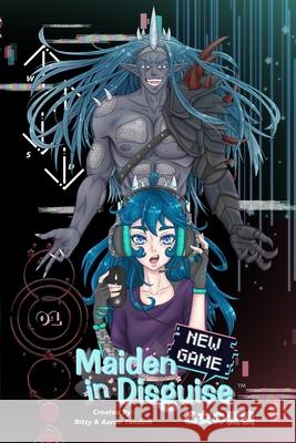 Maiden in Disguise: New Game (Volume #01) Bitsy J. E. Tandem Aaron L. B. Tandem 9781732356627 Eotera Ent.