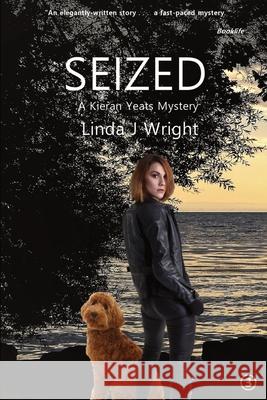 Seized: A Kieran Yeats Mystery Linda J. Wright 9781732359376 Cats Paw Books