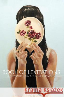 Book of Levitations Anne Champion Jenny Sadre-Orafai 9781732364769 Trembling Pillow Press