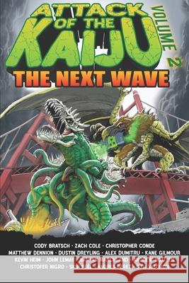 Attack of the Kaiju Volume 2: The Next Wave Matthew Dennion Dustin Dreyling Skip Peel 9781732365780 Wild Hunt Press
