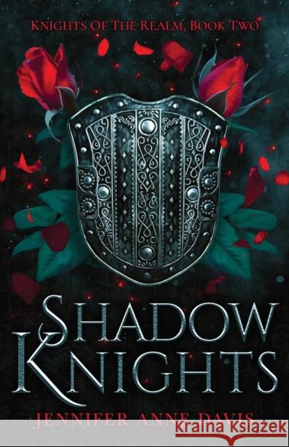 Shadow Knights: Knights of the Realm, Book 2 Jennifer Anne Davis 9781732366183