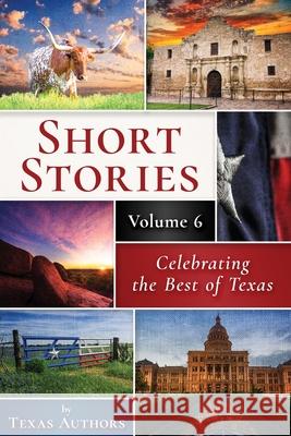 Short Stories by Texas Authors B. Alan Bourgeois Ann C. K. Nickell 9781732367999