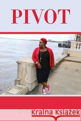 Pivot Quiana Malone Devin D. Coleman Michael Goldsmith 9781732369931 Sister & Sampson Publishing, LLC