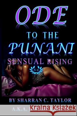 Ode To The Punani: Sensual Rising Christina K. Taylor Sharran C. Taylor 9781732371026 Sharran C. Taylor