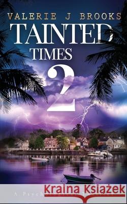 Tainted Times 2: Novel two in the Angeline Porter Trilogy Valerie J. Brooks 9781732373228 Black Leather Jacket Press