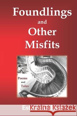 Foundlings and Other Misfits Estelle Gilson 9781732375376