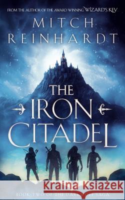 The Iron Citadel Mitch Reinhardt 9781732376601