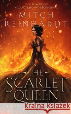 The Scarlet Queen: A Gripping Epic Fantasy Mitch Reinhardt 9781732376618