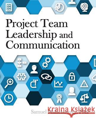 Project Team Leadership and Communication Samuel a. Malachowsky 9781732378902 Lintwood Press