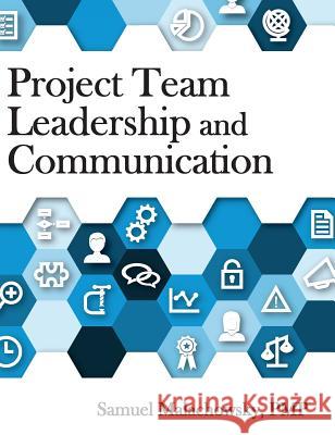 Project Team Leadership and Communication Samuel a Malachowsky   9781732378919 Lintwood Press