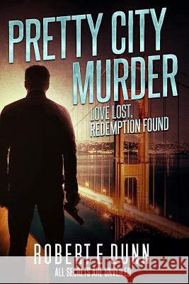 Pretty City Murder Robert E. Dunn 9781732379305 Robert E Dunn