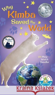 Why Kimba Saved The World Dendler, Meg Welch 9781732380608